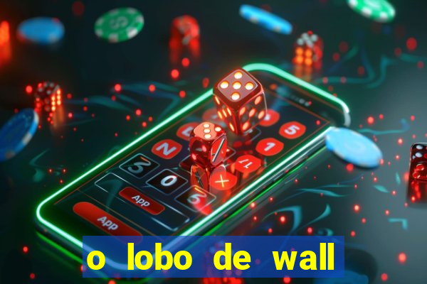 o lobo de wall street gratis